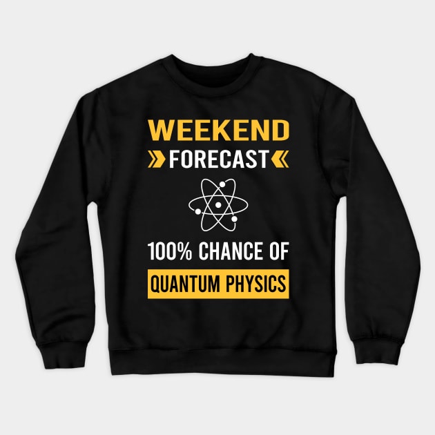 Weekend Forecast Quantum Physics Crewneck Sweatshirt by Good Day